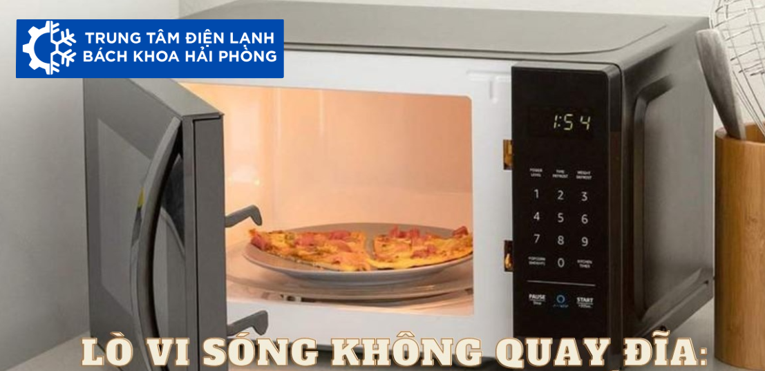 Dịch Vụ Sửa Lò Vi Sóng Tại Nhà Hải Phòng