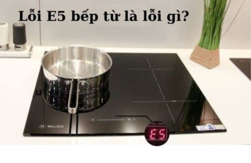 Sửa Bếp Từ Báo Lỗi E5 Tại Hải Phòng